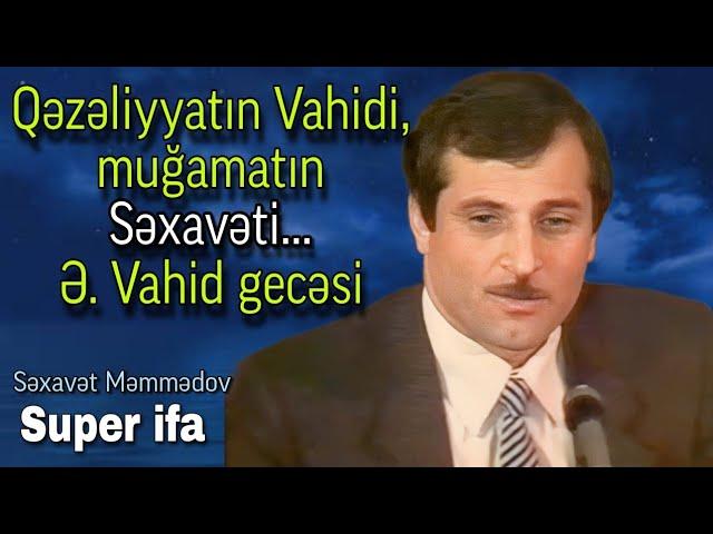 Səxavət Məmmədov - Segah (Vahidin qəzəli) HD