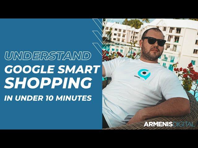 Smart Shopping Full Tutorial & Strategy For Beginners | Ecommerce Google Ads Course