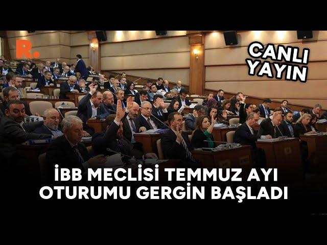 İBB Meclisi'nde gerginlik: Oturuma ara verildi #CANLI