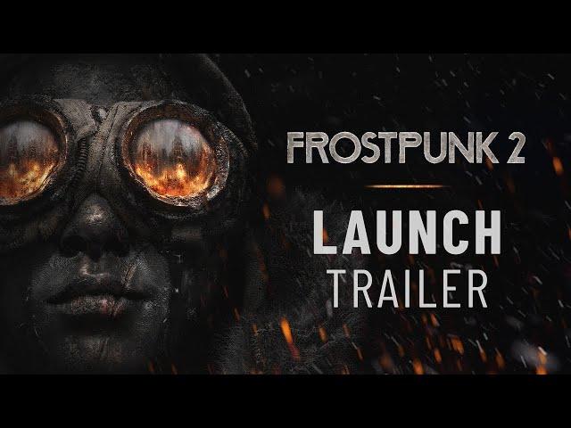 Frostpunk 2 - Official Launch Trailer