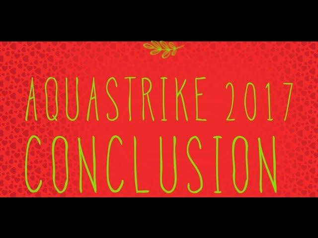 AquaStrike's 2017 Conclusion!