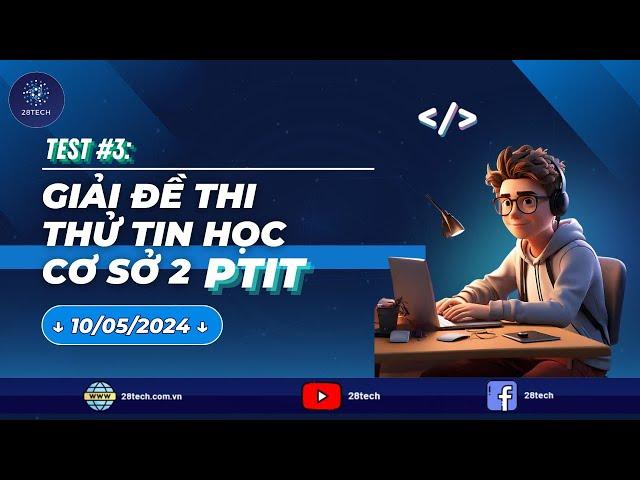 [TEST 03]. Hướng Dẫn Giải Đề Thi Thử THCS2 - Lập Trình C PTIT Ngày 08/05/2024