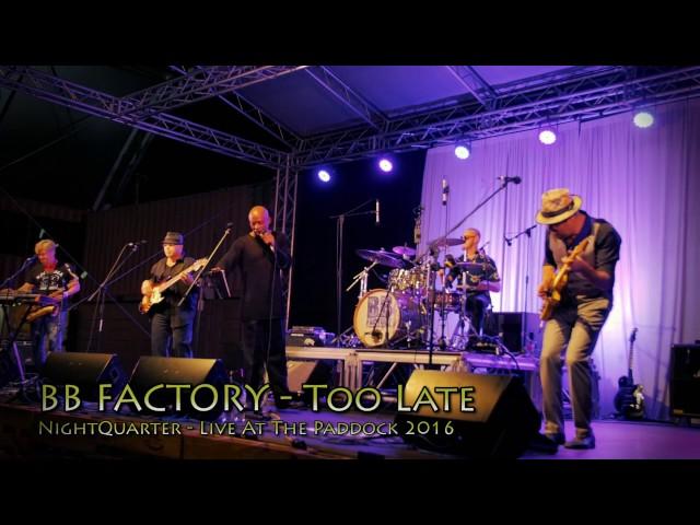 BB Factory LIVE: Too Late