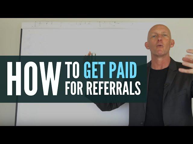 HOW TO GET PAID FOR  REAL ESTATE REFERRALS  - KEVIN WARD