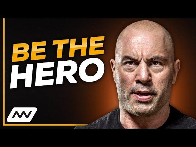 Be The Hero of Your Own Movie | Joe Rogan Motivation