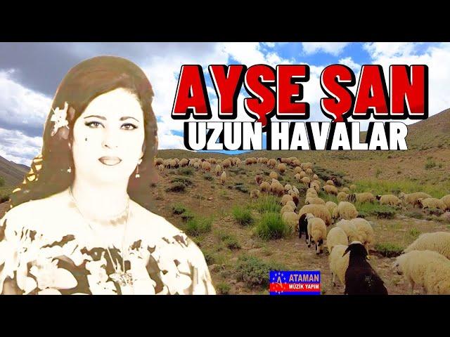 Ayşe Şan - Uzun Havalar-Acıklı Dertli Ağlatan Stran-Köy Manzaralı