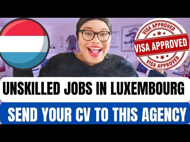 Free Luxembourg Work Visa | Unskilled Jobs In Luxembourg 2024