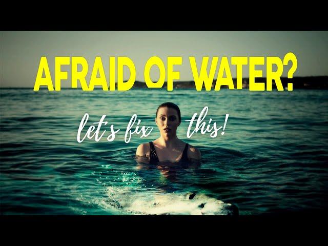 How to FIX your FEAR of WATER [ ...and LEARN to SWIM ]
