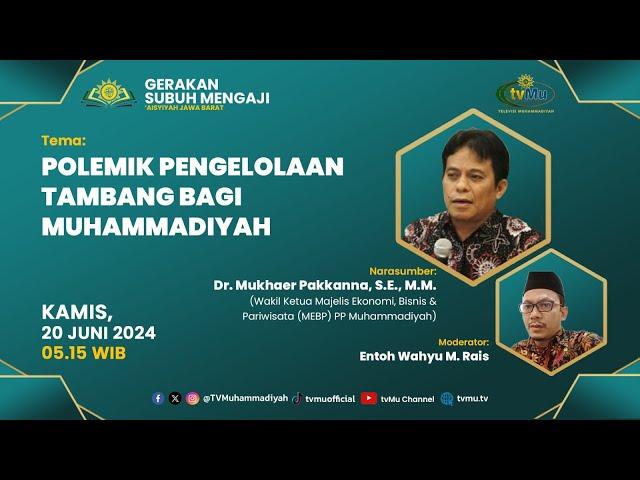 [LIVE] GSM | Polemik Pengelolaan Tambang bagi Muhammadiyah | Dr. Mukhaer Pakkanna, S.E., M.M.