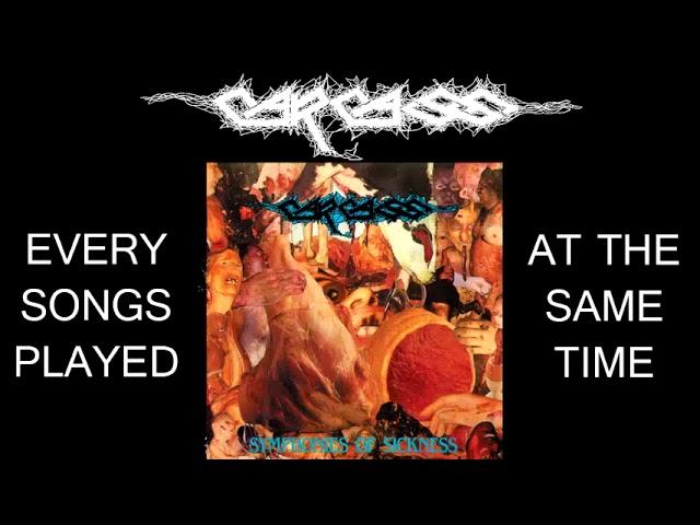 CARCASS – Every songs played at the same time !