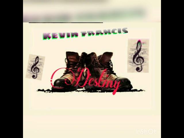 Kevin Francis Destiny (Official Audio)