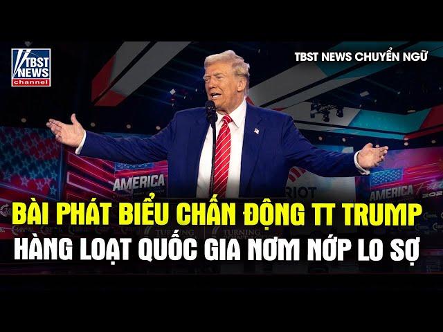 PHÁT LẠI| Thuyết minh tiếng Việt Bài phát biểu CHẤN ĐỘNG TT Trump khiến hàng loạt nước nơm nớp lo sợ