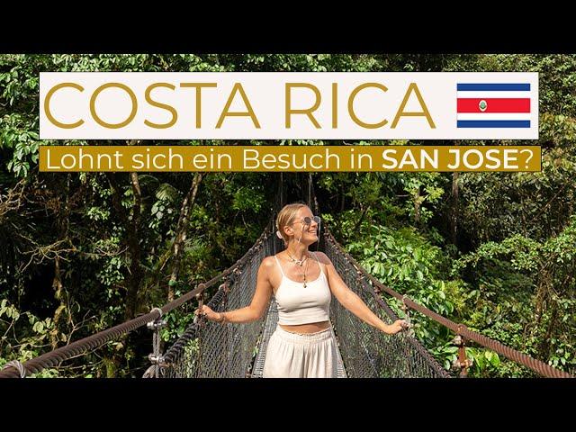 SAN JOSE COSTA RICA - Lohnt sich ein Besuch vor dem Costa Rica Urlaub Roadtrip ALLE KOSTEN