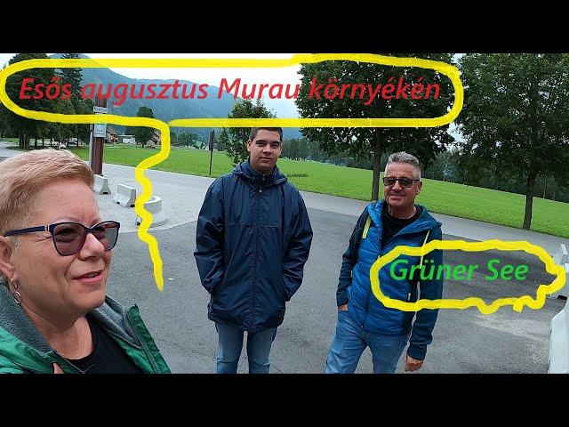 Ausztriai csavargás Murau környékén 1. rész: Grüner See