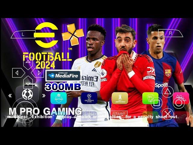 eFOOTBALL PES 2024 (PPSSPP)  EUROPEU CÂMERA PS5 MEDIAFIRE 100% ATUALIZADO ANDROID  DIRETO LINK