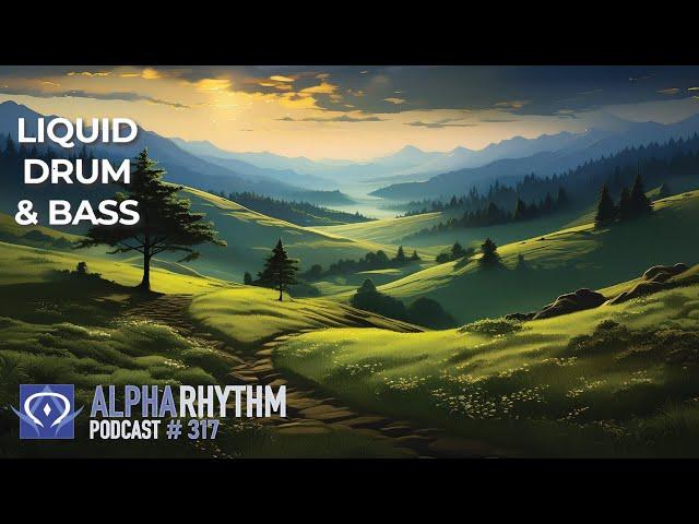 Alpha Rhythm Drum & Bass Podcast LIVE (Episode 317)
