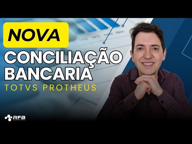 Nova Conciliação Bancária | TOTVS Protheus