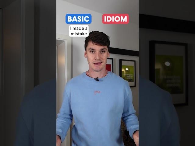 Stop Using Basic English! Learn These Idioms Instead! ️