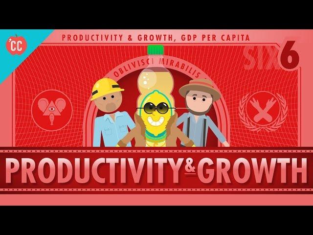 Productivity and Growth: Crash Course Economics #6