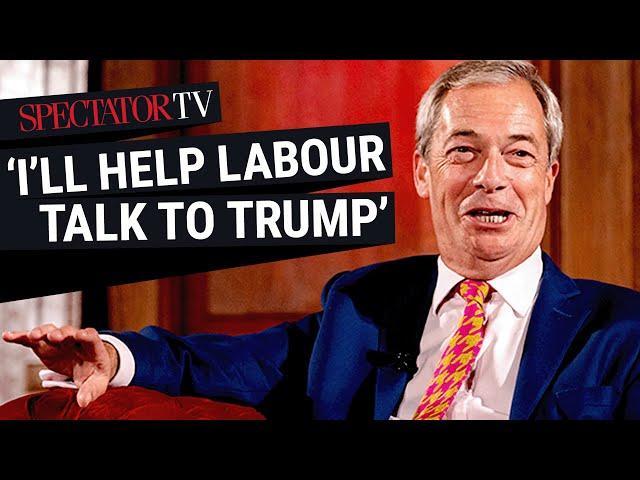 Nigel Farage on Trump, Labour, and why he’s the ‘natural candidate’ for US ambassador