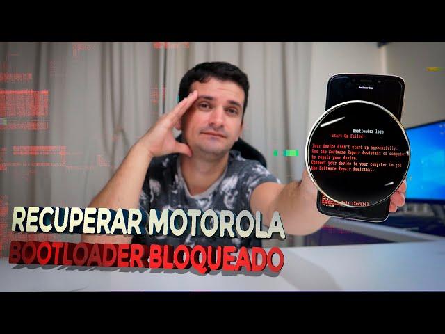 DEFINITIVO!! Como RECUPERAR seu MOTOROLA com BOOTLOADER BLOQUEADO!!