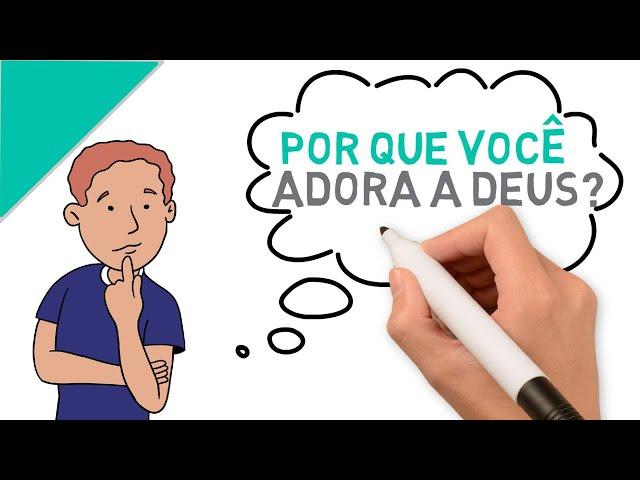 Afinal, Por que você adora a Deus? (reflexão bíblica) | # 123