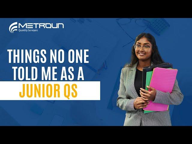 Things No One Told Me As A Junior QS!