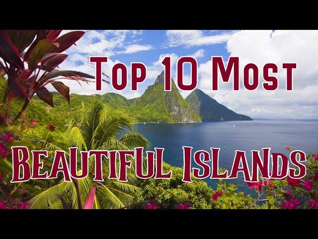 Top 10 Most Beautiful Islands