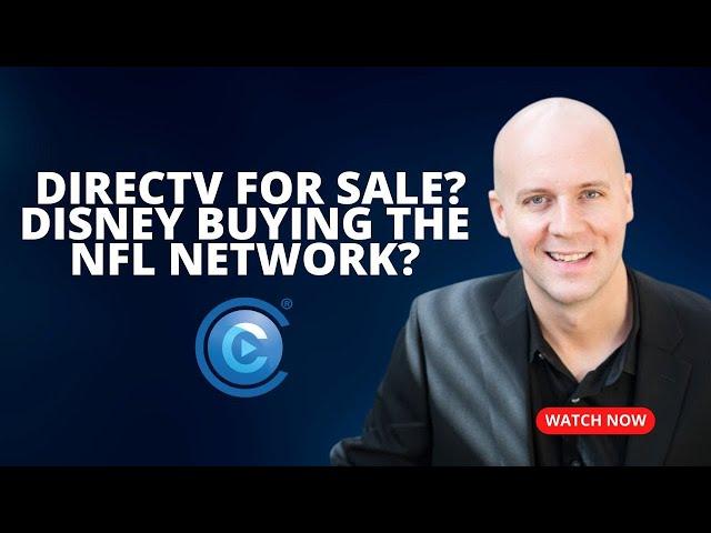 DIRECTV For Sale? Disney Buying the NFL Network?