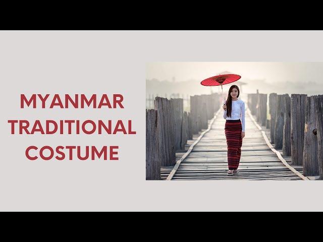 Myanmar Traditional Costume | မြန်မာရိုးရာဝတ်စုံ