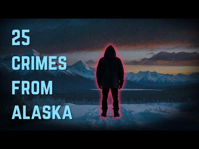 25 Notorious Crimes From Alaska