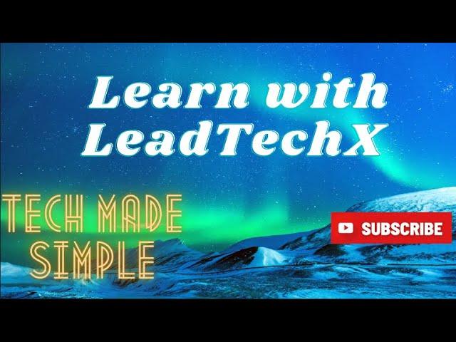 Need help understanding Technology? Watch "Tech Made Simple" with LeadTechX