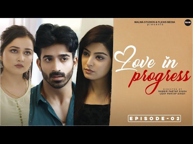 Love In Progress | E02 - Honeymoon & Ex | Web Series | Flicks Media