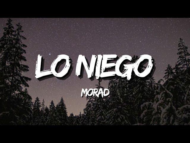 MORAD - LO NIEGO (Letra/Lyrics)