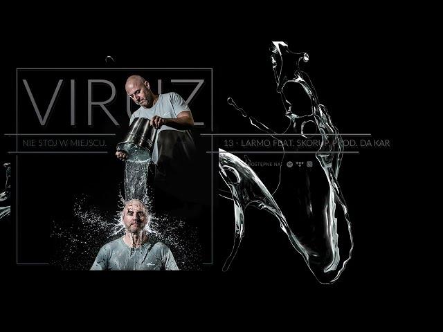 Viruz - Larmo feat  Skorup, prod  The Arte Kar