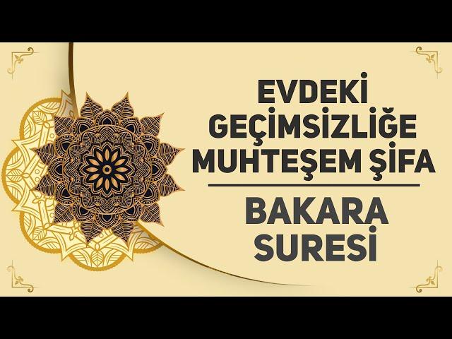 Evdeki Geçimsizliğe Muhteşem Şifa - Bakara Suresi