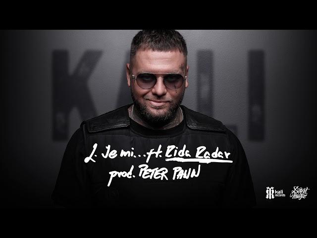 Kali - Je mi ft. Rida Radar PROD. Peter Pann