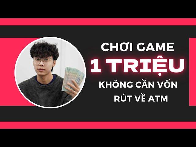 App Chơi Game Kiếm Tiền Mới Kiếm Ngay 1 Triệu Không Cần 18 Tuổi Mới Nhất 2024