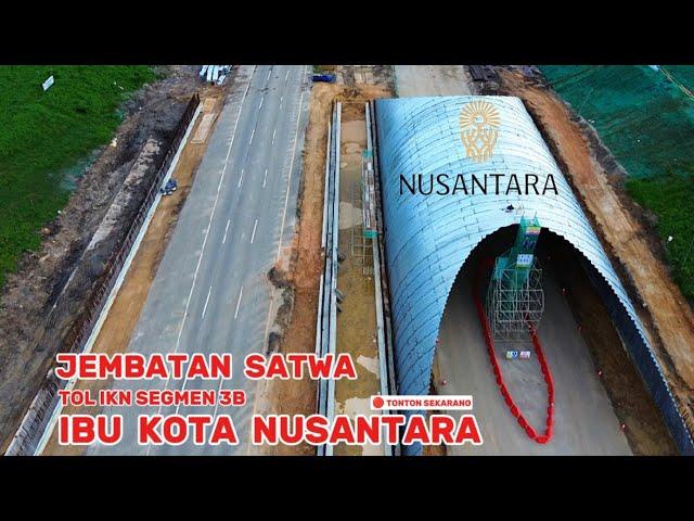 IKN TERKINIPROGRES TOL IKN SEGMEN  3B 3A  7 Desember 2024