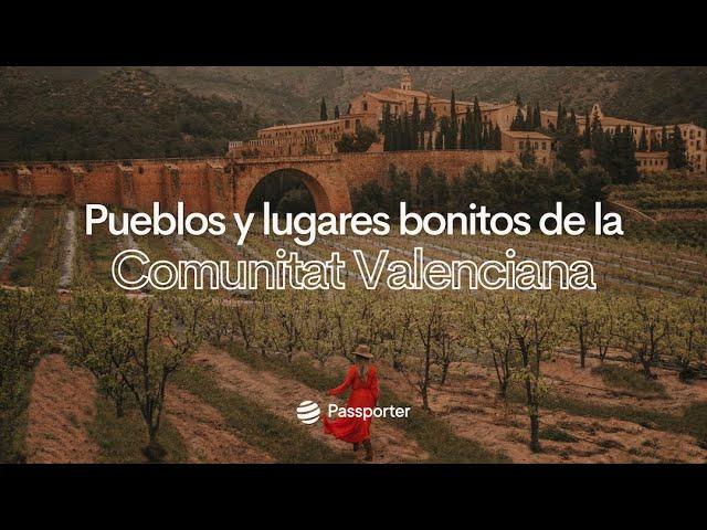 Pueblos y lugares bonitos de la Comunitat Valenciana