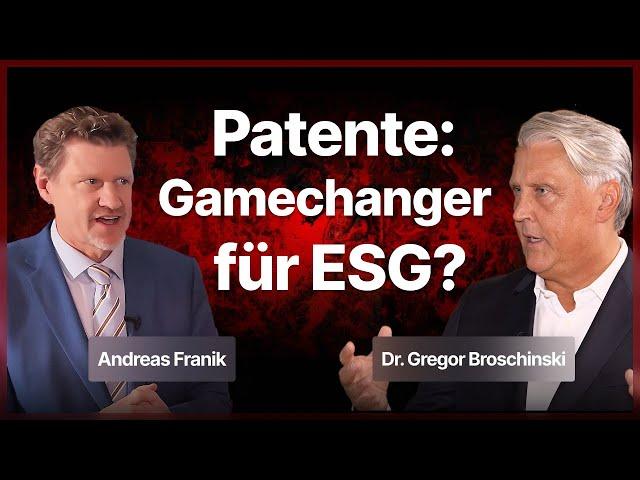 Bringen Patente die Wende beim nachhaltigen Investieren? – Dr. Gregor Broschinski im Interview