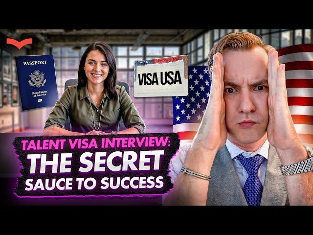 TOP SECRET TIPS FOR U.S. TALENT VISA INTERVIEW | LICENSED ATTORNEY’S GUIDE TO O-1, EB-1A & EB-2 NIW