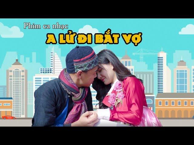 Phim ca nhạc A LỬ ĐI BẮT VỢ | MV Parody | Trung Ruồi - Yến Tattoo