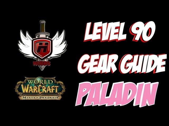 Level 90 Gear Guide Paladin - WOWHOBBS - Mists of Pandaria MoP Heroic Faction (gameplay/commentary)