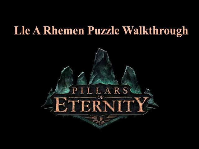 Pillars of Eternity - LLe A Rhemen Enchantment Puzzle Guide