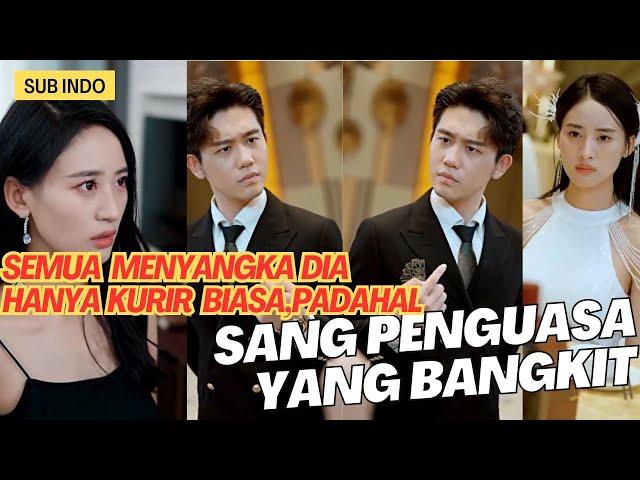 DIA DI ACUHKAN, DIA ADALAH SANG PENGUASA YG BANGKIT - drama china sub indo full episode