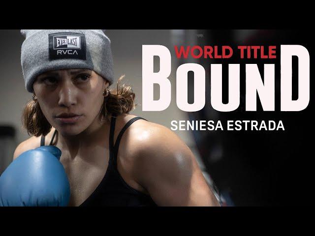 World Title Bound: Seniesa Estrada