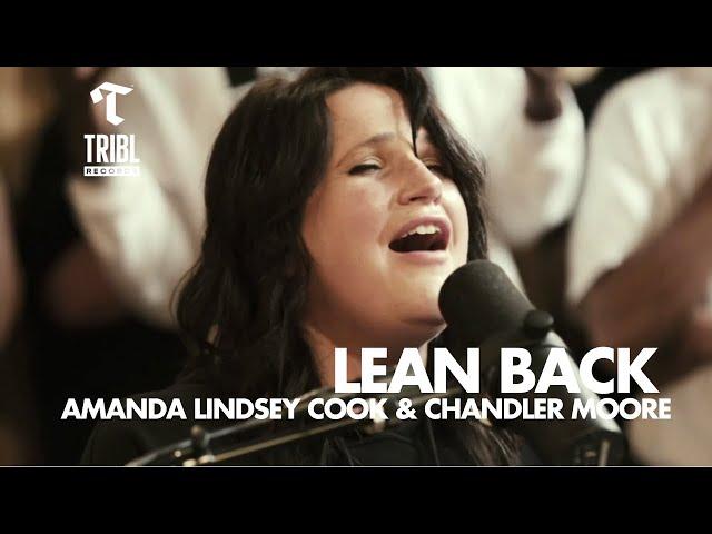 Lean Back (feat. Amanda Lindsey Cook & Chandler Moore) | Maverick City Music | TRIBL