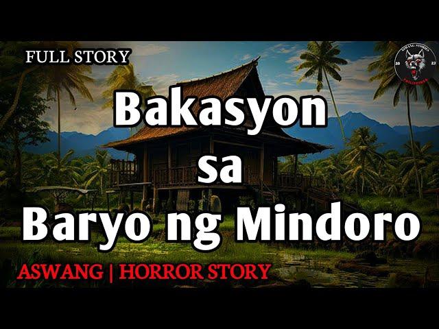 BAKASYON SA BARYO NG MINDORO | Kwentong Aswang | Full Story