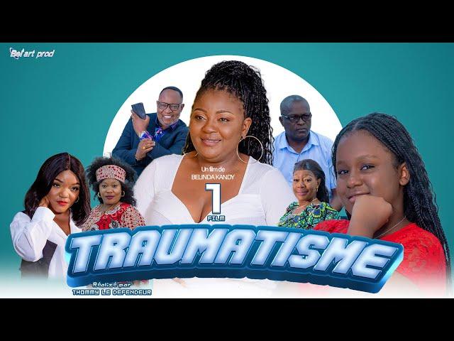 TRAUMATISME  1 [Nouveau Film congolais] Bel-Art Prod Septembre 2024